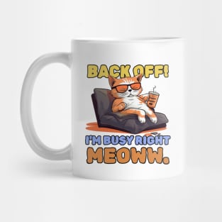 Back off! I'm busy right meow. Mug